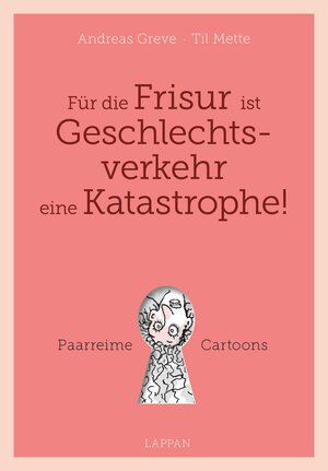 Buchcover Für die Frisur ist Geschlechtsverkehr eine Katastrophe | Til Mette | EAN 9783830363231 | ISBN 3-8303-6323-0 | ISBN 978-3-8303-6323-1