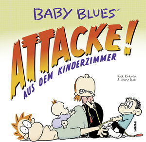 Buchcover Baby Blues 16: Attacke! aus dem Kinderzimmer | Rick Kirkman | EAN 9783830380221 | ISBN 3-8303-8022-4 | ISBN 978-3-8303-8022-1