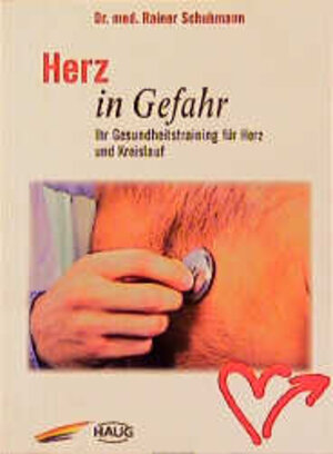 Buchcover Herz in Gefahr | Rainer M Schubmann | EAN 9783830409106 | ISBN 3-8304-0910-9 | ISBN 978-3-8304-0910-6