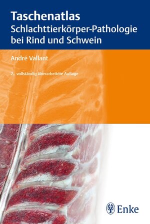 Buchcover Taschenatlas Schlachttierkörper-Pathologie bei Rind und Schwein | André Vallant | EAN 9783830411345 | ISBN 3-8304-1134-0 | ISBN 978-3-8304-1134-5