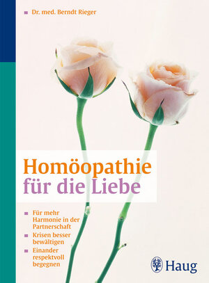 Buchcover Homöopathie für die Liebe | Berndt Rieger | EAN 9783830422136 | ISBN 3-8304-2213-X | ISBN 978-3-8304-2213-6