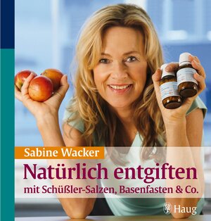 Buchcover Natürlich entgiften mit Schüßler-Salzen, Basenfasten & Co. | Sabine Wacker | EAN 9783830423393 | ISBN 3-8304-2339-X | ISBN 978-3-8304-2339-3