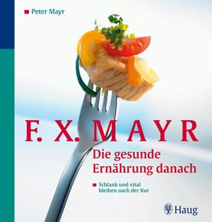 Buchcover Die gesunde Ernährung danach | Peter Mayr | EAN 9783830423423 | ISBN 3-8304-2342-X | ISBN 978-3-8304-2342-3