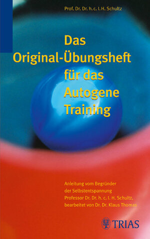 Das Original-Übungsheft für das Autogene Training: Anleitung vom Begründer der Selbstentspannung