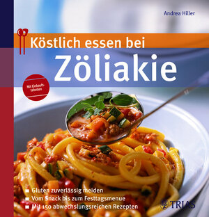 Buchcover Köstlich essen bei Zöliakie | Andrea Hiller | EAN 9783830432326 | ISBN 3-8304-3232-1 | ISBN 978-3-8304-3232-6