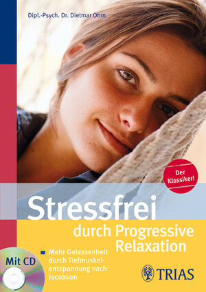Buchcover Stressfrei durch progressive Relaxation (incl. Audio-CD) | Dietmar Ohm | EAN 9783830433873 | ISBN 3-8304-3387-5 | ISBN 978-3-8304-3387-3