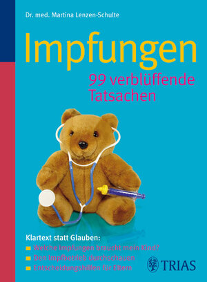 Buchcover Impfungen - 99 verblüffende Tatsachen | Martina Lenzen-Schulte | EAN 9783830434412 | ISBN 3-8304-3441-3 | ISBN 978-3-8304-3441-2