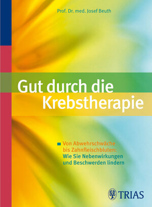 Buchcover Gut durch die Krebstherapie | Josef Beuth | EAN 9783830434801 | ISBN 3-8304-3480-4 | ISBN 978-3-8304-3480-1