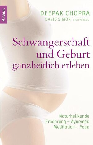 Buchcover Schwangerschaft und Geburt ganzheitlich erleben | Deepak Chopra | EAN 9783830435754 | ISBN 3-8304-3575-4 | ISBN 978-3-8304-3575-4