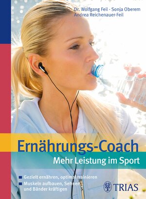 Buchcover Ernährungs-Coach: Mehr Leistung im Sport | Wolfgang Feil | EAN 9783830437017 | ISBN 3-8304-3701-3 | ISBN 978-3-8304-3701-7