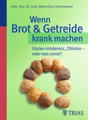 Buchcover Wenn Brot & Getreide krank machen | Maximilian Ledochowski | EAN 9783830437765 | ISBN 3-8304-3776-5 | ISBN 978-3-8304-3776-5