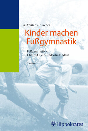 Kinder machen Fußgymnastik. Fußgymnastik-Fibel für Klein- und Schulkinder