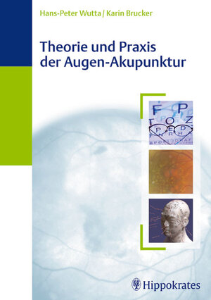 Buchcover Theorie und Praxis der Augen-Akupunktur | Hans P Wutta | EAN 9783830452522 | ISBN 3-8304-5252-7 | ISBN 978-3-8304-5252-2