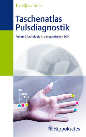 Taschenatlas Pulsdiagnostik: Puls und Pathologie in der praktischen TCM