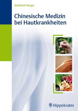 Buchcover Chinesische Medizin bei Hautkrankheiten | Adelheid Stöger | EAN 9783830454199 | ISBN 3-8304-5419-8 | ISBN 978-3-8304-5419-9