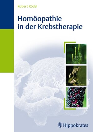 Buchcover Homöopathie in der Krebstherapie | Robert Ködel | EAN 9783830454694 | ISBN 3-8304-5469-4 | ISBN 978-3-8304-5469-4