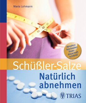 Buchcover Natürlich abnehmen mit Schüßler-Salzen | Maria Lohmann | EAN 9783830460787 | ISBN 3-8304-6078-3 | ISBN 978-3-8304-6078-7