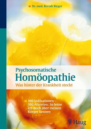 Buchcover Psychosomatische Homöopathie: Was hinter der Krankheit steckt | Berndt Rieger | EAN 9783830463894 | ISBN 3-8304-6389-8 | ISBN 978-3-8304-6389-4
