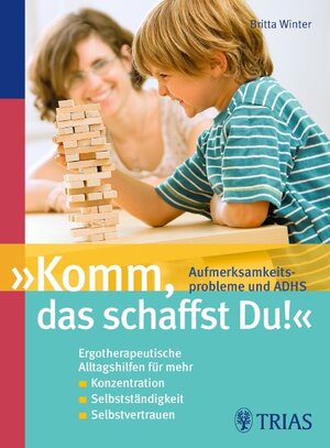 Buchcover "Komm, das schaffst Du!" Aufmerksamkeitsprobleme und ADHS | Britta Winter | EAN 9783830463955 | ISBN 3-8304-6395-2 | ISBN 978-3-8304-6395-5