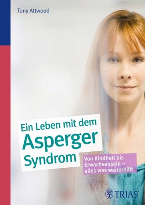 Buchcover Ein Leben mit dem Asperger-Syndrom | Tony Attwood | EAN 9783830465041 | ISBN 3-8304-6504-1 | ISBN 978-3-8304-6504-1