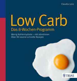Buchcover Low Carb - Das 8-Wochen-Programm | Claudia Lenz | EAN 9783830467076 | ISBN 3-8304-6707-9 | ISBN 978-3-8304-6707-6