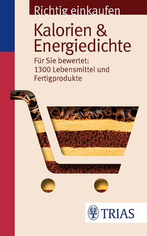 Buchcover Richtig einkaufen: Kalorien & Energiedichte | Sarah Egert | EAN 9783830467311 | ISBN 3-8304-6731-1 | ISBN 978-3-8304-6731-1