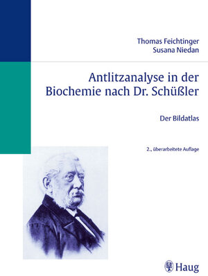 Antlitzanalyse in der Biochemie nach Dr. Schüßler. Der Bildatlas