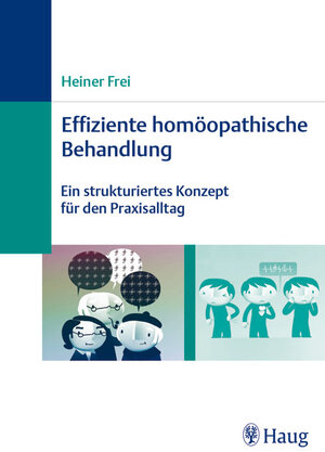 Buchcover Effiziente homöopathische Behandlung | Heiner Frei | EAN 9783830472735 | ISBN 3-8304-7273-0 | ISBN 978-3-8304-7273-5