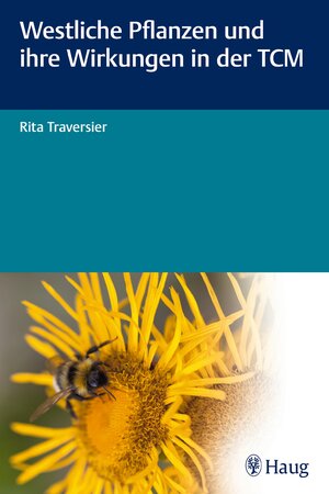 Buchcover Westliche Pflanzen und ihre Wirkungen in der TCM | Rita Traversier | EAN 9783830476634 | ISBN 3-8304-7663-9 | ISBN 978-3-8304-7663-4