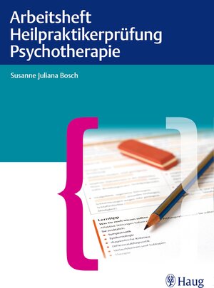 Buchcover Arbeitsheft Heilpraktikerprüfung Psychotherapie | Susanne Juliana Bosch | EAN 9783830478508 | ISBN 3-8304-7850-X | ISBN 978-3-8304-7850-8