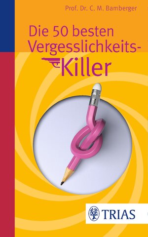 Buchcover Die 50 besten Vergesslichkeits-Killer | Christoph M. Bamberger | EAN 9783830480815 | ISBN 3-8304-8081-4 | ISBN 978-3-8304-8081-5