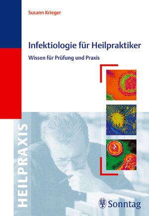 Infektiologie für Heilpraktiker. Wissen für Prüfung und Praxis