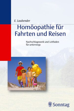 Homöopathie für Fahrten und Reisen. Nachschlagewerk und Leitfaden für unterwegs