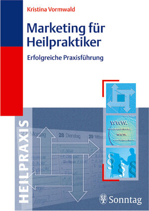 Buchcover Marketing für Heilpraktiker. Erfolgreiche Praxisführung | Kristina Vormwald | EAN 9783830490609 | ISBN 3-8304-9060-7 | ISBN 978-3-8304-9060-9
