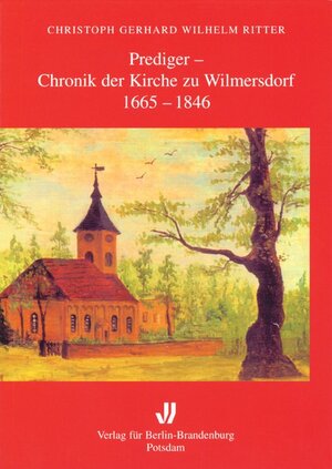 Buchcover Prediger - Chronik der Kirche zu Wilmersdorf (1665-1846) | Christoph G Ritter | EAN 9783830501848 | ISBN 3-8305-0184-6 | ISBN 978-3-8305-0184-8