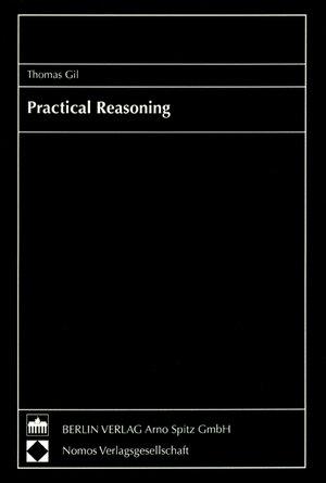 Buchcover Practical Reasoning | Thomas Gil | EAN 9783830502982 | ISBN 3-8305-0298-2 | ISBN 978-3-8305-0298-2
