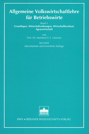 Buchcover Allgemeine Volkswirtschaftslehre für Betriebswirte / Allgemeine Volkswirtschaftslehre für Betriebswirte | Manfred O Hennies | EAN 9783830503712 | ISBN 3-8305-0371-7 | ISBN 978-3-8305-0371-2