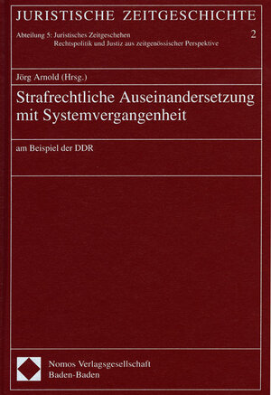 Buchcover Strafrechtliche Auseinandersetzung mit Systemvergangenheit | Jörg Arnold | EAN 9783830504009 | ISBN 3-8305-0400-4 | ISBN 978-3-8305-0400-9