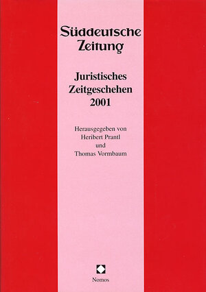 Buchcover Juristisches Zeitgeschehen 2001 in der Süddeutschen Zeitung | Heribert Prantl | EAN 9783830504733 | ISBN 3-8305-0473-X | ISBN 978-3-8305-0473-3