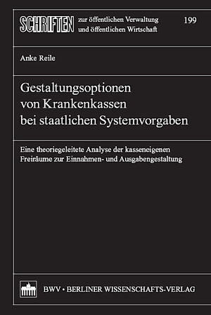 Buchcover Gestaltungsoptionen von Krankenkassen bei staatlichen Systemvorgaben | Anke Reile | EAN 9783830513797 | ISBN 3-8305-1379-8 | ISBN 978-3-8305-1379-7