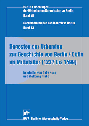 Buchcover Regesten der Urkunden zur Geschichte von Berlin /Cölln im Mittelalter (1237 bis 1499)  | EAN 9783830515791 | ISBN 3-8305-1579-0 | ISBN 978-3-8305-1579-1