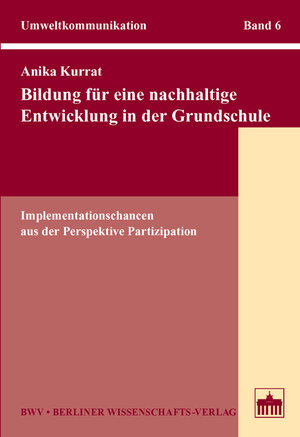 Buchcover Bildung für eine nachhaltige Entwicklung in der Grundschule | Anika Kurrat | EAN 9783830517757 | ISBN 3-8305-1775-0 | ISBN 978-3-8305-1775-7