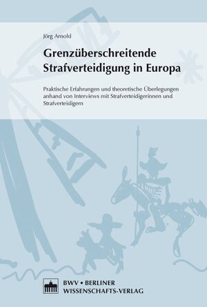 Buchcover Grenzüberschreitende Strafverteidigung in Europa | Jörg Arnold | EAN 9783830520795 | ISBN 3-8305-2079-4 | ISBN 978-3-8305-2079-5