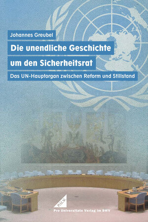 Buchcover Die unendliche Geschichte um den Sicherheitsrat | Johannes Greubel | EAN 9783830520924 | ISBN 3-8305-2092-1 | ISBN 978-3-8305-2092-4