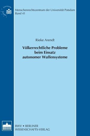 Buchcover Völkerrechtliche Probleme beim Einsatz autonomer Waffensysteme | Rieke Arendt | EAN 9783830521730 | ISBN 3-8305-2173-1 | ISBN 978-3-8305-2173-0