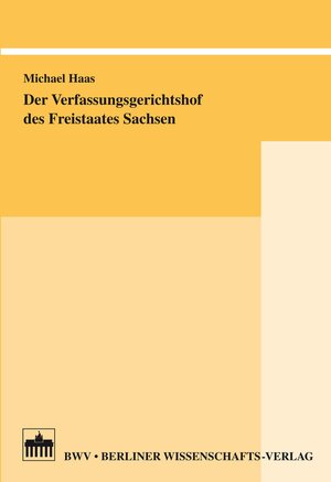 Buchcover Der Verfassungsgerichtshof des Freistaates Sachsen | Michael Haas | EAN 9783830521754 | ISBN 3-8305-2175-8 | ISBN 978-3-8305-2175-4