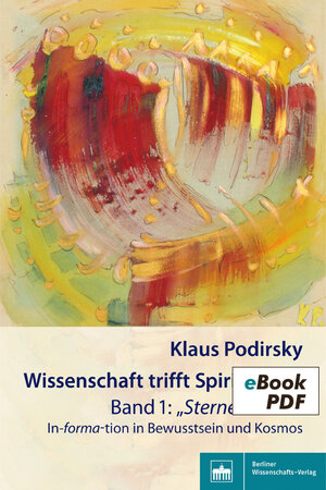 Buchcover Wissenschaft trifft Spiritualität/Band 1: "Sternenstaub" | Klaus Podirsky | EAN 9783830521983 | ISBN 3-8305-2198-7 | ISBN 978-3-8305-2198-3