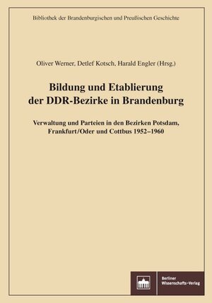 Buchcover Bildung und Etablierung der DDR-Bezirke in Brandenburg  | EAN 9783830522096 | ISBN 3-8305-2209-6 | ISBN 978-3-8305-2209-6