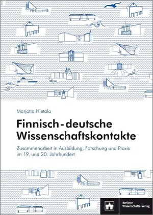 Buchcover Finnisch-deutsche Wissenschaftskontakte | Marjatta Hietala | EAN 9783830522256 | ISBN 3-8305-2225-8 | ISBN 978-3-8305-2225-6