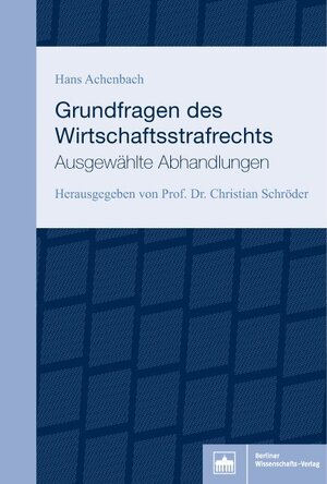 Buchcover Grundfragen des Wirtschaftsstrafrechts | Hans Achenbach | EAN 9783830522416 | ISBN 3-8305-2241-X | ISBN 978-3-8305-2241-6